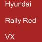 Preview: Hyundai, Rally Red, VX.